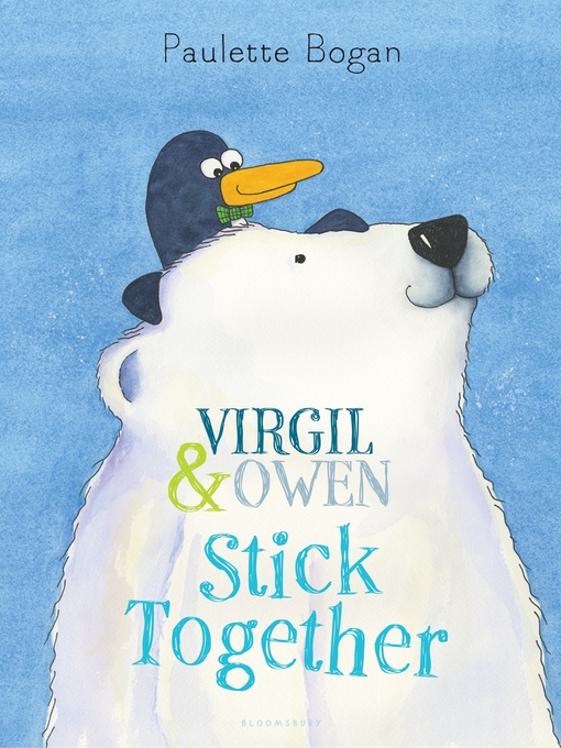 Title details for Virgil & Owen Stick Together by Paulette Bogan - Available